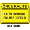 Kalite Kontrol Edilmez Üretilir Levhası